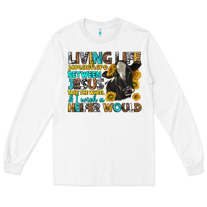 Living Life Somewhere Between Jesus Long Sleeve Tee by texasbilliewilder | Teevron