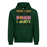 Forest Green when i said i liked it rough i didn't mean my enti Urban Hoodie - MaliasSmallBusiness