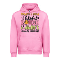 When I Said I Liked It Rough I Didn't Mean My Enti Urban Hoodie | Teevron