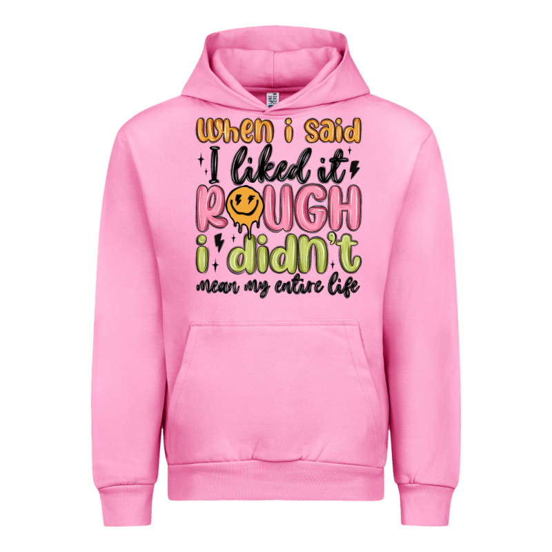When I Said I Liked It Rough I Didn't Mean My Enti Urban Hoodie by MaliasSmallBusiness | Teevron