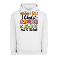 Pigment Lunar Rock when i said i liked it rough i didn't mean my enti Urban Hoodie - MaliasSmallBusiness