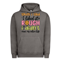Pigment Tornado when i said i liked it rough i didn't mean my enti Urban Hoodie - MaliasSmallBusiness