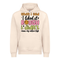 Sandshell when i said i liked it rough i didn't mean my enti Urban Hoodie - MaliasSmallBusiness