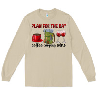 Mushroom Plan for the day coffee camping wine Long Sleeve Tee - texasbilliewilder