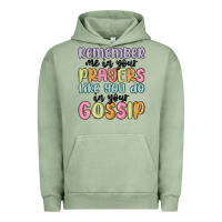 Pigment Oil Green remember me in your prayers like you do in your go Urban Hoodie - MaliasSmallBusiness