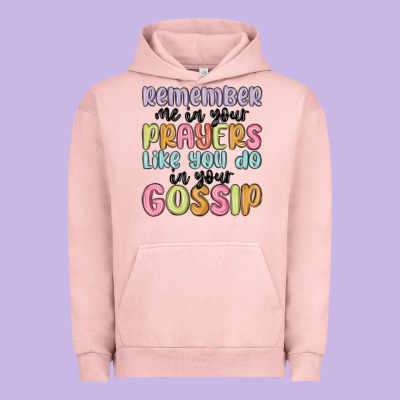 Remember Me In Your Prayers Like You Do In Your Go Urban Hoodie Designed By Maliassmallbusiness