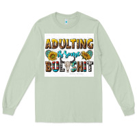 Matcha adulting is some bullshit Long Sleeve Tee - texasbilliewilder