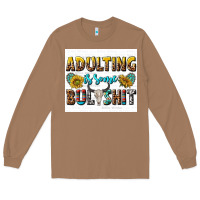 Toasted Coconut adulting is some bullshit Long Sleeve Tee - texasbilliewilder