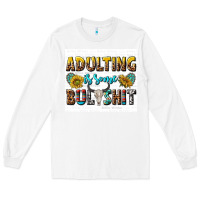 White adulting is some bullshit Long Sleeve Tee - texasbilliewilder