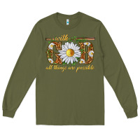 Army Green With God all things are possible with daisy Long Sleeve Tee - texasbilliewilder