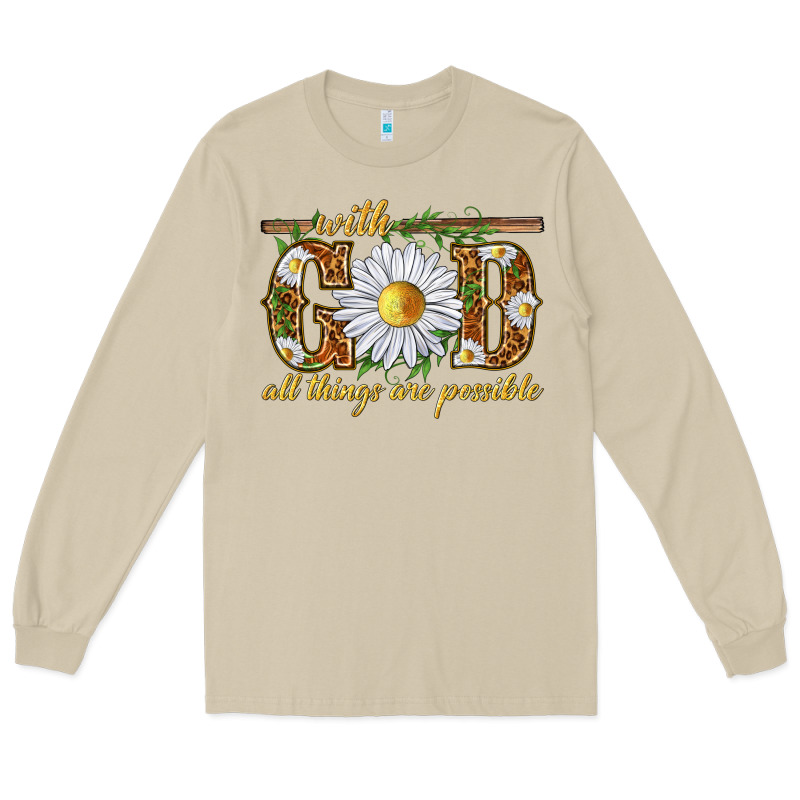 With God All Things Are Possible With Daisy Long Sleeve Tee by texasbilliewilder | Teevron