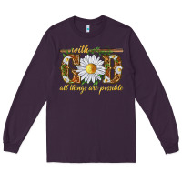 Plum With God all things are possible with daisy Long Sleeve Tee - texasbilliewilder