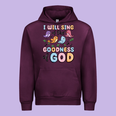 I Will Sing Of The Goodness Of God Urban Hoodie Designed By Maliassmallbusiness