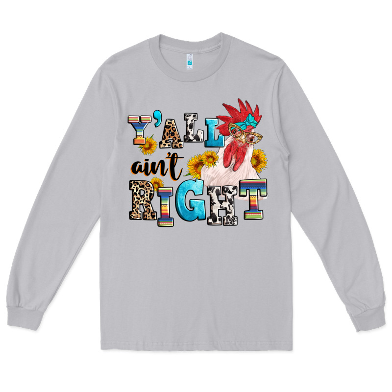 Y'all Ain't Right Crazy Long Sleeve Tee by texasbilliewilder | Teevron
