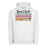 Pigment Lunar Rock sorry i can t i have to feed my sourdough starter Urban Hoodie - MaliasSmallBusiness