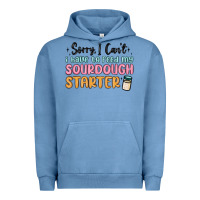 Pigment Pebble Blue sorry i can t i have to feed my sourdough starter Urban Hoodie - MaliasSmallBusiness