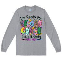 Heather Grey I'm ready for second grade but is it ready for me Long Sleeve Tee - RanaPortraitStore