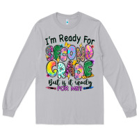Moon Dust I'm ready for second grade but is it ready for me Long Sleeve Tee - RanaPortraitStore