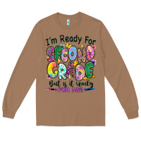 Toasted Coconut I'm ready for second grade but is it ready for me Long Sleeve Tee - RanaPortraitStore