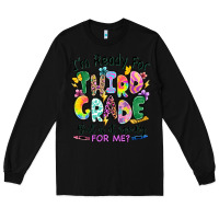 Black I'm ready for third grade but is it ready for me Long Sleeve Tee - RanaPortraitStore