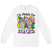 White I'm ready for third grade but is it ready for me Long Sleeve Tee - RanaPortraitStore