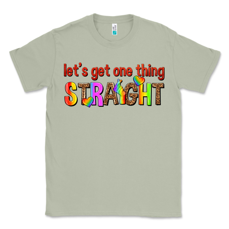 Lets Get One Thing Straight Classic Tee by texasbilliewilder | Teevron