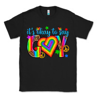 Black its okay to say gay Classic Tee - texasbilliewilder