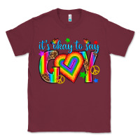 Burgundy its okay to say gay Classic Tee - texasbilliewilder