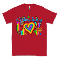 Red its okay to say gay Classic Tee - texasbilliewilder