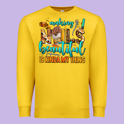 Making Nails Beautiful Is Kinda My Thing Premium Sweatshirt Designed By Adodesignshop