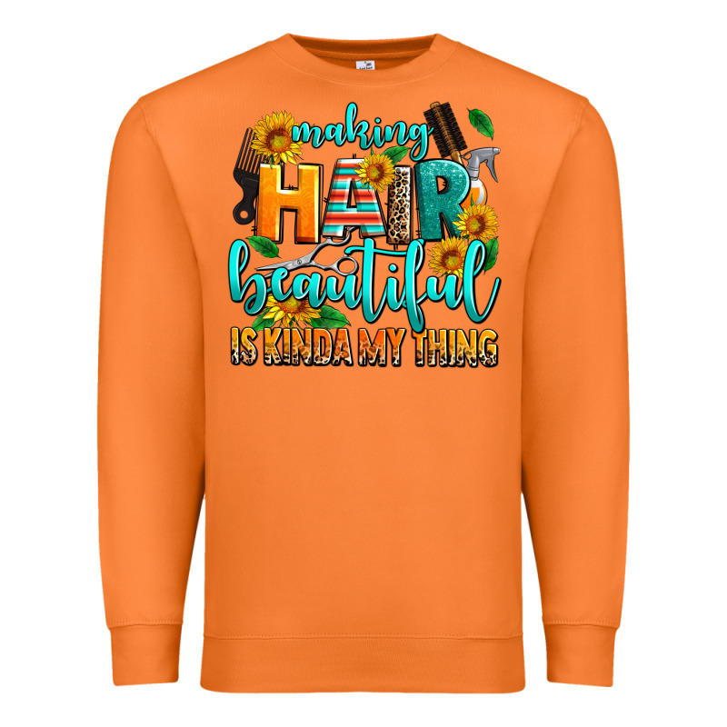 Making Hair Beautiful Is Kinda My Thing Premium Sweatshirt by AdoDesignShop | Teevron