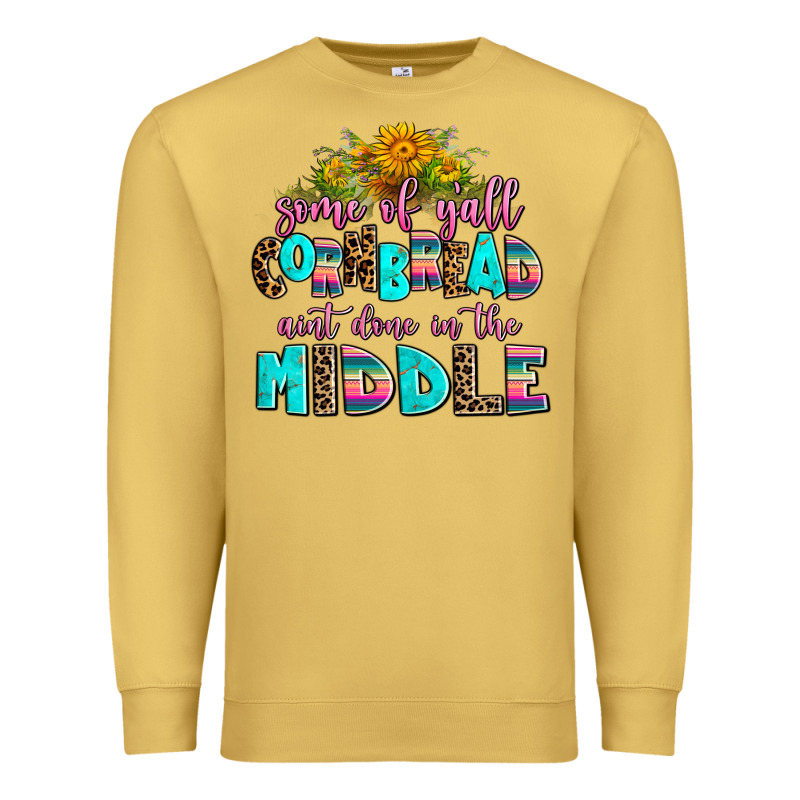 Some Of Yall Cornbread Aint Done In The Middle Premium Sweatshirt by AdoDesignShop | Teevron