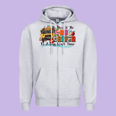 Be Nice To The Bus Driver Its A Long Walk Home Zipper Hoodie Designed By Texasbilliewilder