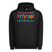 Pigment Black i don't need your attitude i brought my own Urban Hoodie - MaliasSmallBusiness