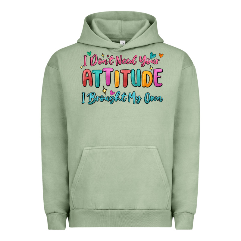 I Don't Need Your Attitude I Brought My Own Urban Hoodie by MaliasSmallBusiness | Teevron