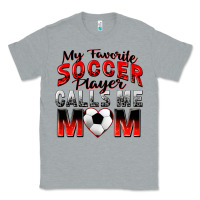 Heather Grey my favorite soccer player calls me mom Classic Tee - Zillion Design Studio