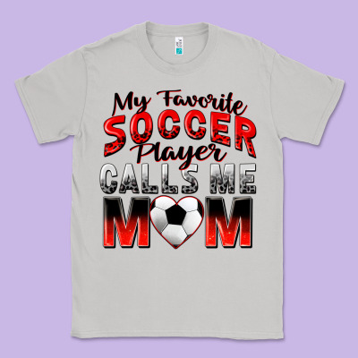 Classic Tee my favorite soccer player calls me mom