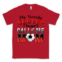 Red my favorite soccer player calls me mom Classic Tee - Zillion Design Studio