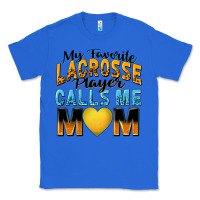 True Royal my favorite lacrosse player calls me mom Classic Tee - Zillion Design Studio
