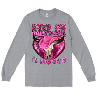 Heather Grey keep on talking yourself im not pretty Long Sleeve Tee - texasbilliewilder