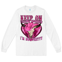 Keep On Talking Yourself Im Not Pretty Long Sleeve Tee | Teevron