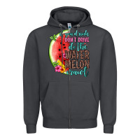 Smoke if you drink don t drive do the watermelon crawl Zipper Hoodie - Zillion Design Studio