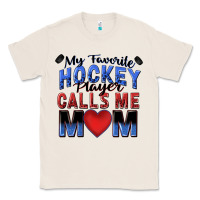 Natural my favorite hockey player calls me mom Classic Tee - Zillion Design Studio