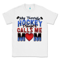 White my favorite hockey player calls me mom Classic Tee - Zillion Design Studio