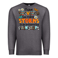 Charcoal Heather i have survived to may storms to be bothered by ra Premium Sweatshirt - AdoDesignShop