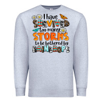 Heather Grey i have survived to may storms to be bothered by ra Premium Sweatshirt - AdoDesignShop