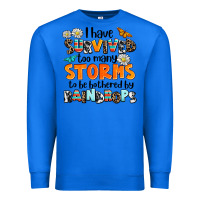 True Royal i have survived to may storms to be bothered by ra Premium Sweatshirt - AdoDesignShop