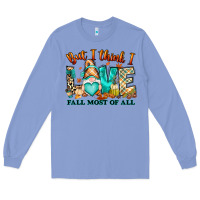 Colony Blue But i think i love Fall most of all gnome Long Sleeve Tee - RanaPortraitStore