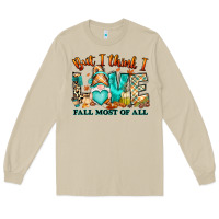 Mushroom But i think i love Fall most of all gnome Long Sleeve Tee - RanaPortraitStore