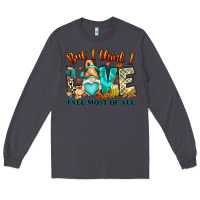 Smoke But i think i love Fall most of all gnome Long Sleeve Tee - RanaPortraitStore